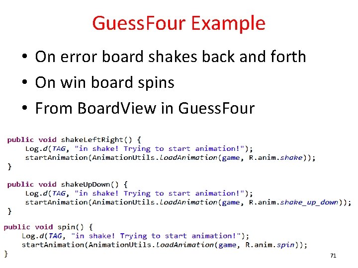 Guess. Four Example • On error board shakes back and forth • On win