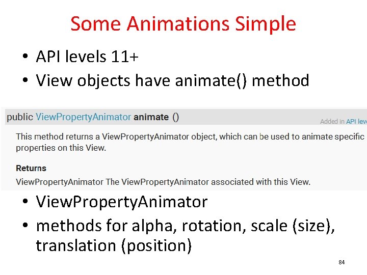 Some Animations Simple • API levels 11+ • View objects have animate() method •