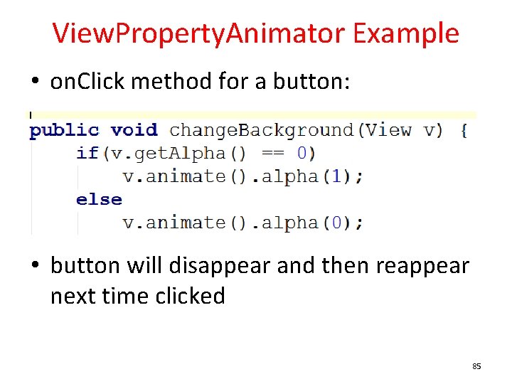 View. Property. Animator Example • on. Click method for a button: • button will