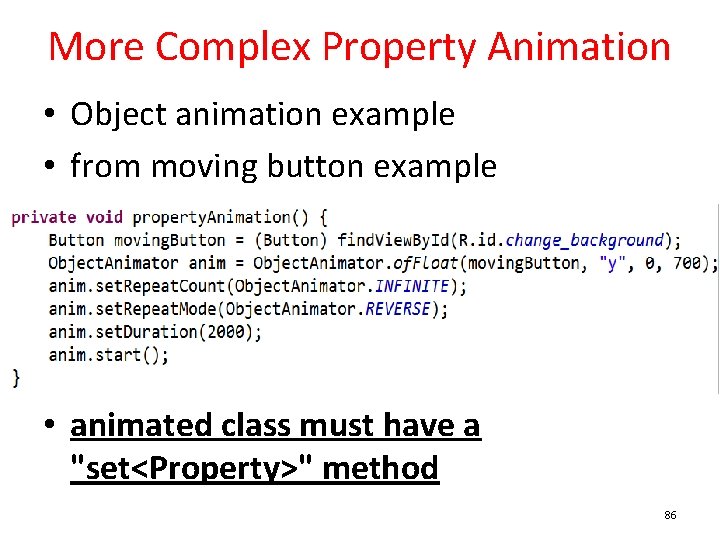 More Complex Property Animation • Object animation example • from moving button example •