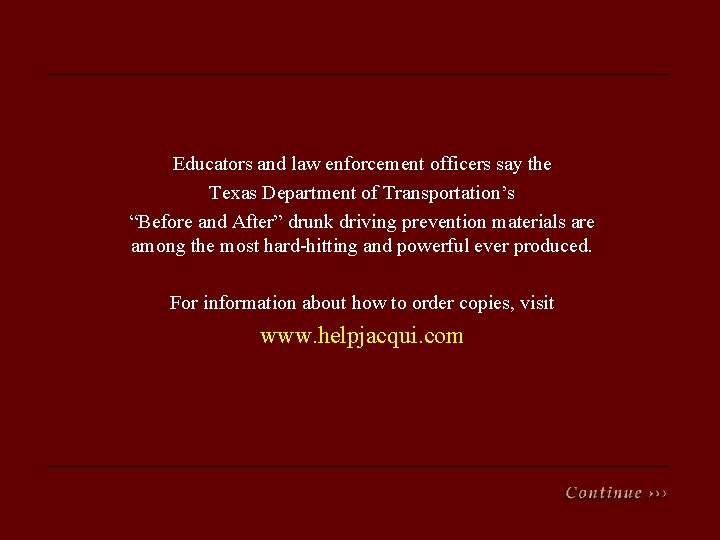 Educators and law enforcement officers say the Texas Department of Transportation’s “Before and After”