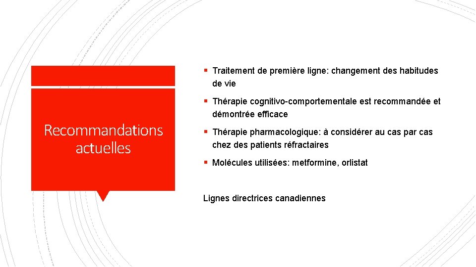 § Traitement de première ligne: changement des habitudes de vie § Thérapie cognitivo-comportementale est