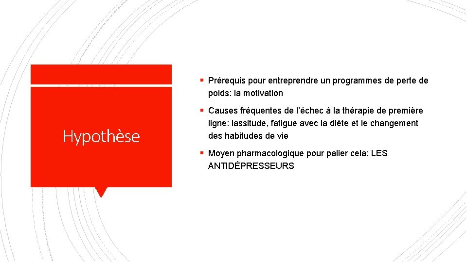 § Prérequis pour entreprendre un programmes de perte de poids: la motivation § Causes