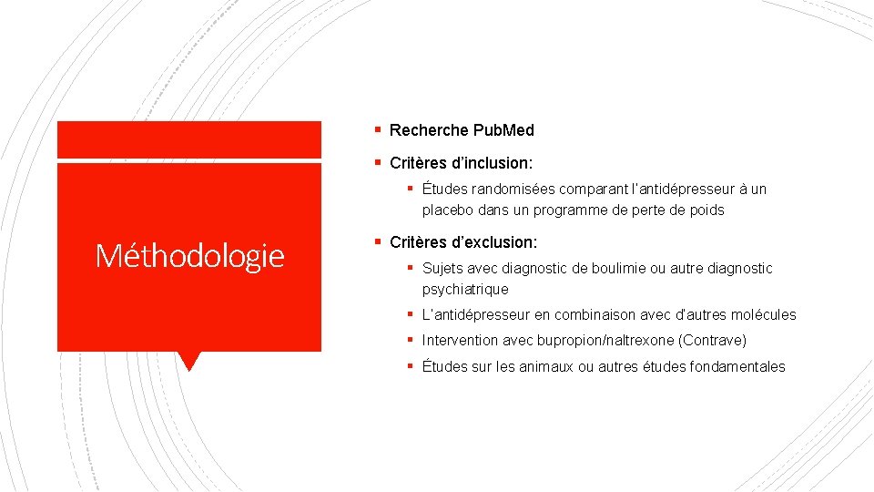 § Recherche Pub. Med § Critères d’inclusion: § Études randomisées comparant l’antidépresseur à un
