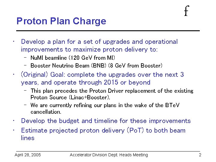 Proton Plan Charge f • Develop a plan for a set of upgrades and