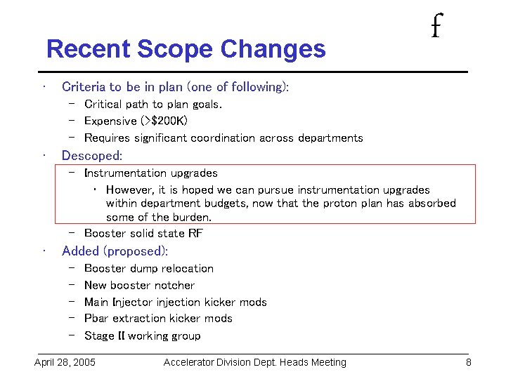 Recent Scope Changes • f Criteria to be in plan (one of following): –