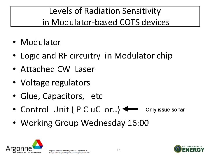 Levels of Radiation Sensitivity in Modulator-based COTS devices • • Modulator Logic and RF