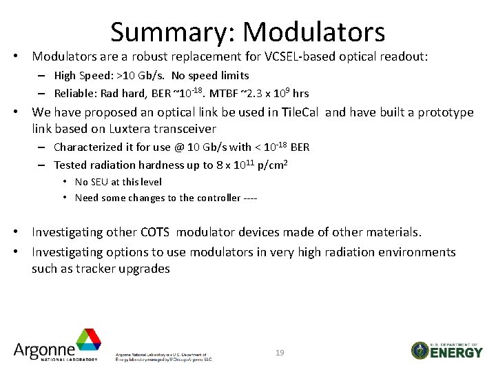 Summary: Modulators • Modulators are a robust replacement for VCSEL-based optical readout: – High