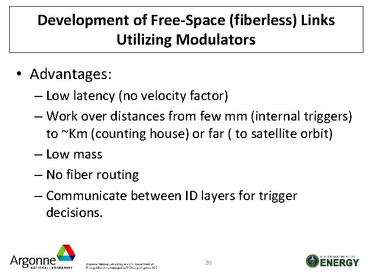 Development of Free-Space (fiberless) Links Utilizing Modulators • Advantages: – Low latency (no velocity