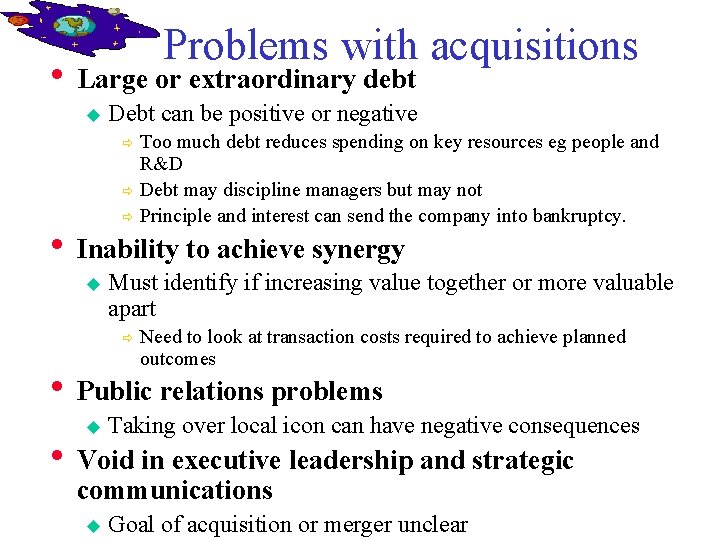 Problems with acquisitions • Large or extraordinary debt u Debt can be positive or