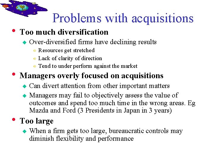 Problems with acquisitions • Too much diversification u Over-diversified firms have declining results ð