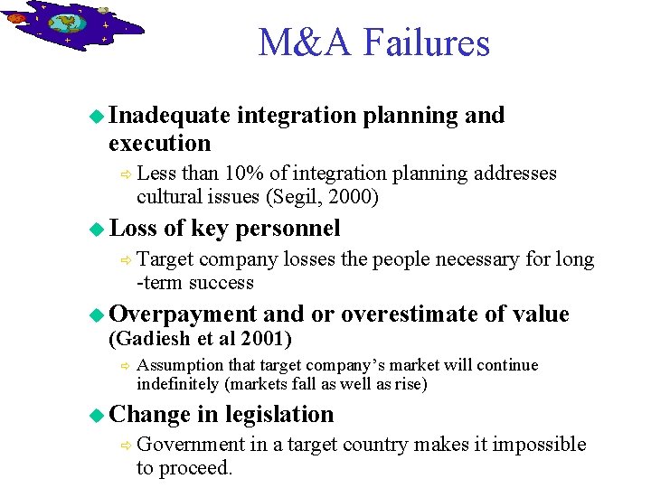 M&A Failures u Inadequate execution ð Less than 10% of integration planning addresses cultural