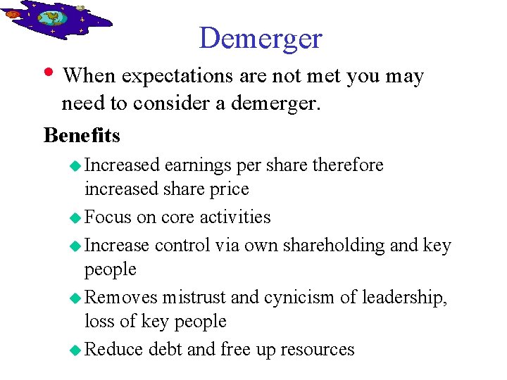Demerger • When expectations are not met you may need to consider a demerger.