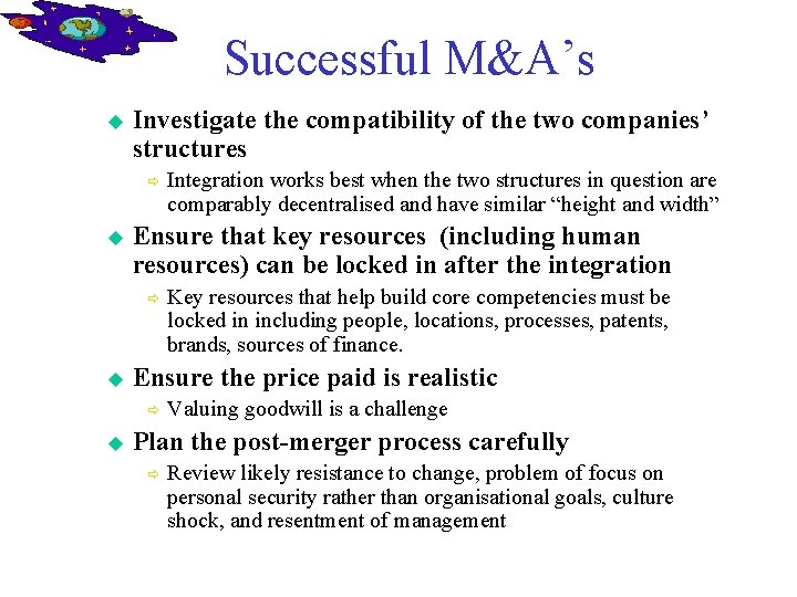 Successful M&A’s u Investigate the compatibility of the two companies’ structures ð u Ensure