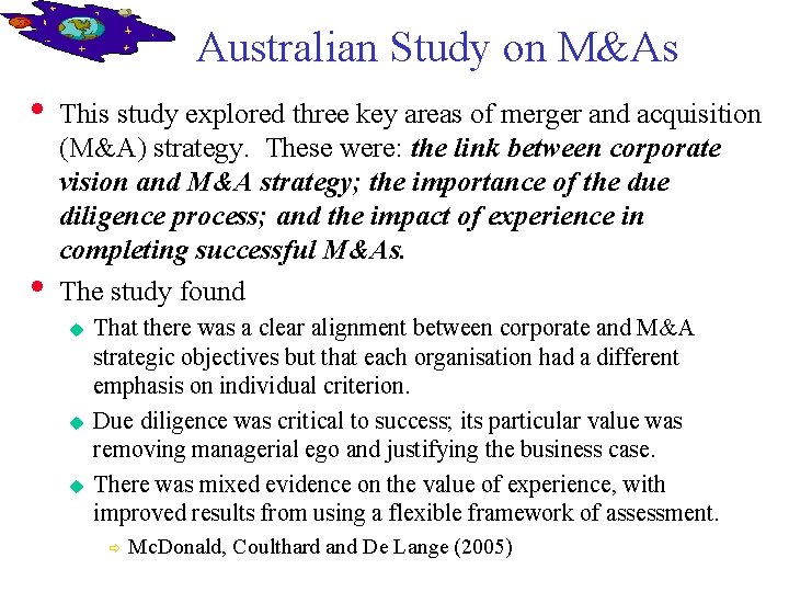 Australian Study on M&As • • This study explored three key areas of merger