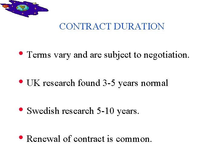 CONTRACT DURATION • Terms vary and are subject to negotiation. • UK research found