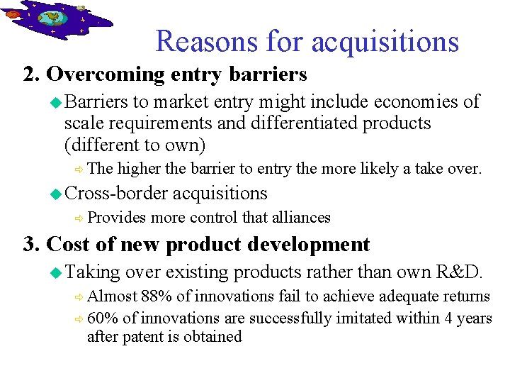 Reasons for acquisitions 2. Overcoming entry barriers u Barriers to market entry might include