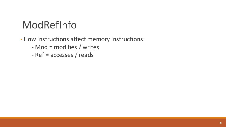 Mod. Ref. Info • How instructions affect memory instructions: - Mod = modifies /