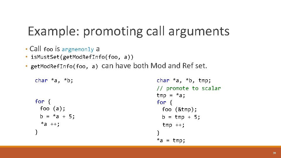 Example: promoting call arguments • Call foo is argmemonly a • is. Must. Set(get.