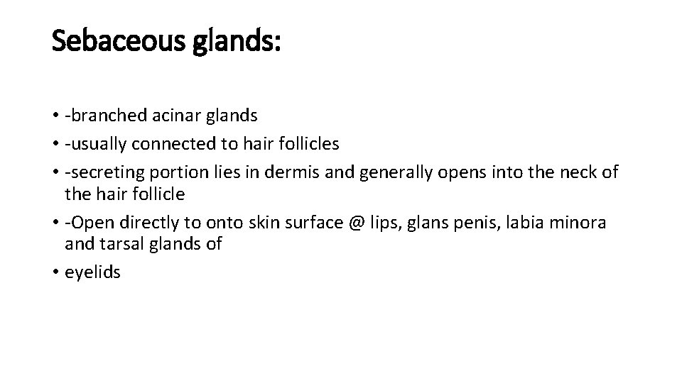 Skin Glands Skin Gland Types Types Sebaceous oil