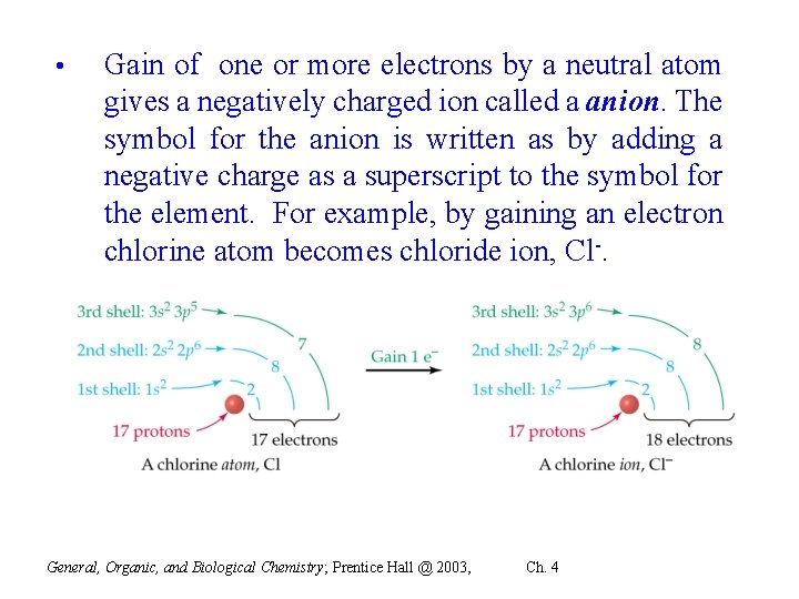  • Gain of one or more electrons by a neutral atom gives a