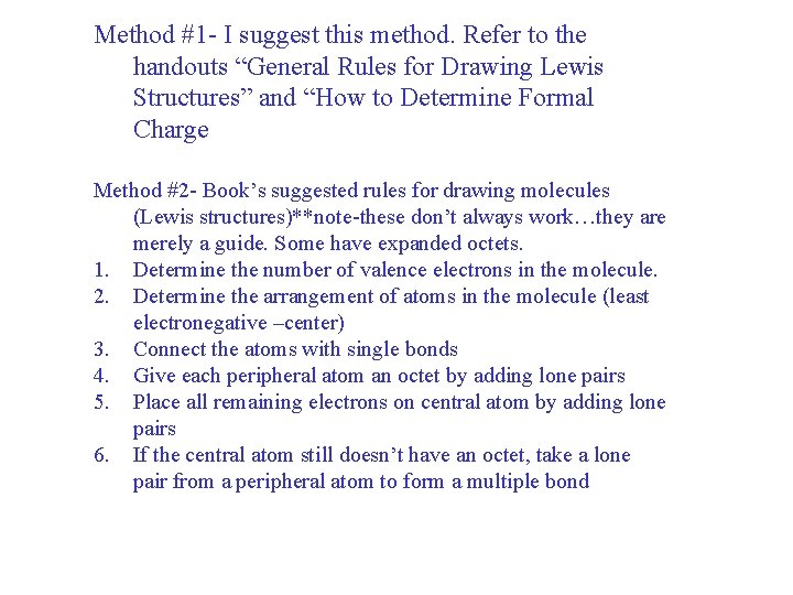 Method #1 - I suggest this method. Refer to the handouts “General Rules for
