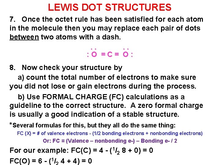 LEWIS DOT STRUCTURES 7. Once the octet rule has been satisfied for each atom