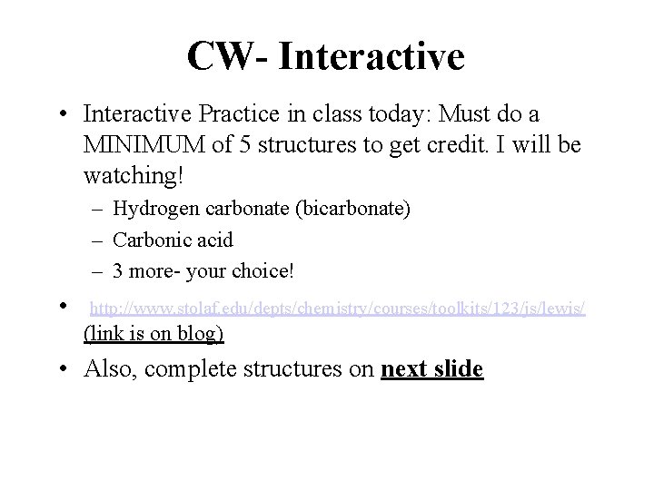 CW- Interactive • Interactive Practice in class today: Must do a MINIMUM of 5