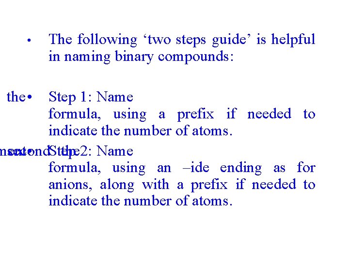  • the • The following ‘two steps guide’ is helpful in naming binary