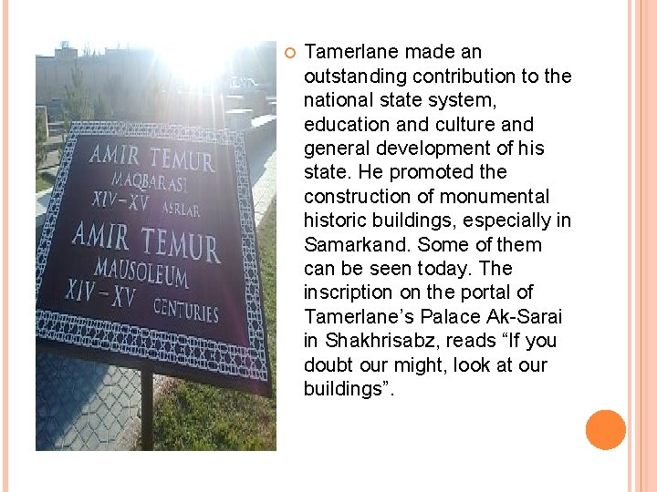  Tamerlane made an outstanding contribution to the national state system, education and culture