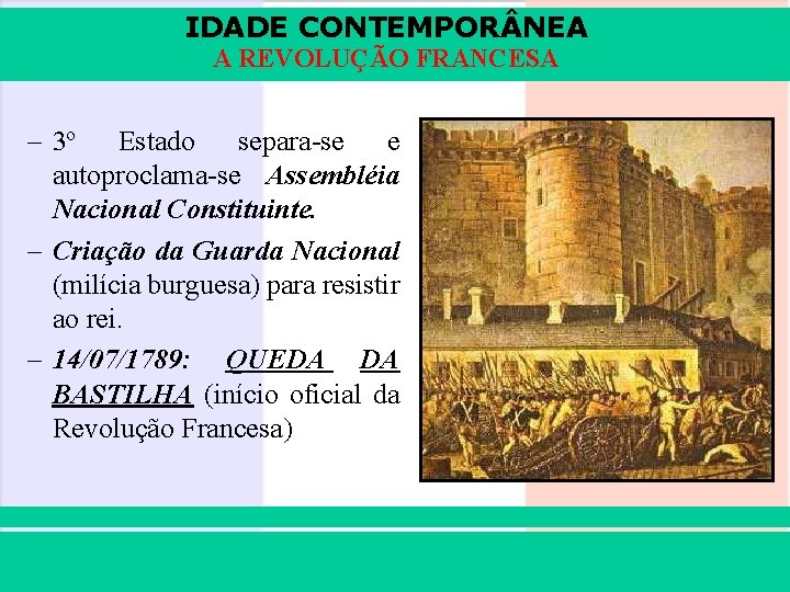 IDADE CONTEMPOR NEA A REVOLUÇÃO FRANCESA – 3º Estado separa-se e autoproclama-se Assembléia Nacional