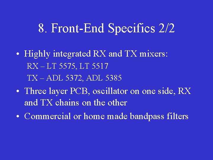 8. Front-End Specifics 2/2 • Highly integrated RX and TX mixers: RX – LT