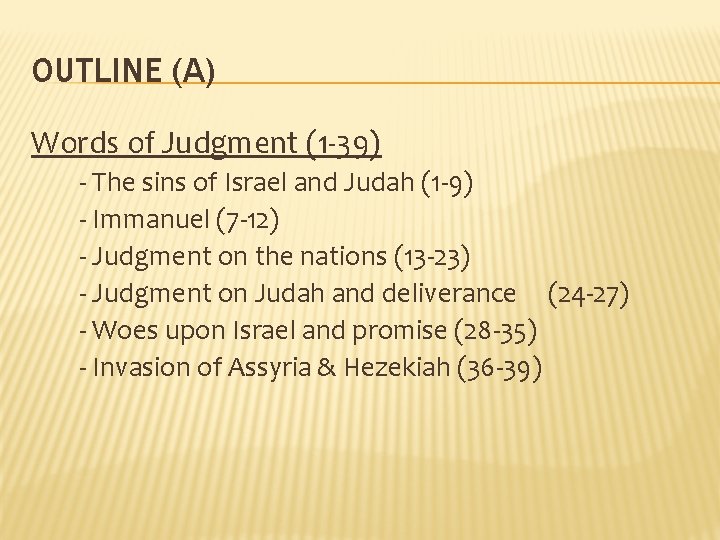 OUTLINE (A) Words of Judgment (1 -39) - The sins of Israel and Judah