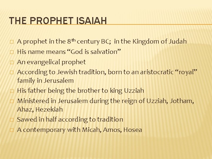 THE PROPHET ISAIAH � � � � A prophet in the 8 th century