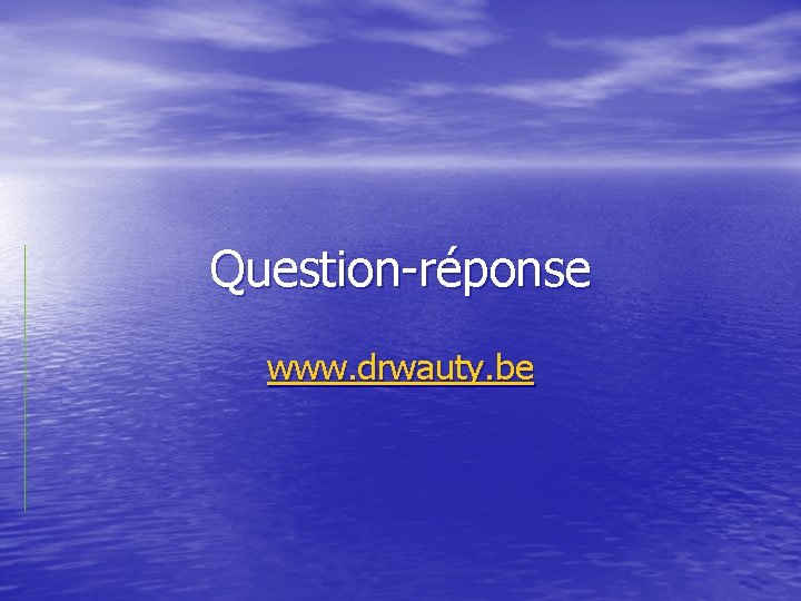 Question-réponse www. drwauty. be 