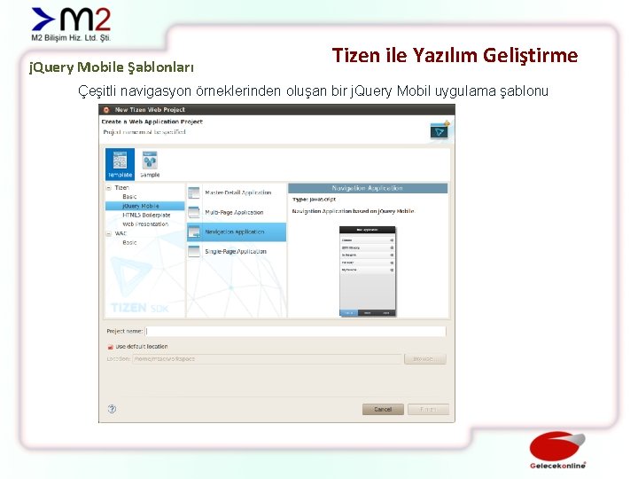 j. Query Mobile Şablonları Tizen ile Yazılım Geliştirme Çeşitli navigasyon örneklerinden oluşan bir j.