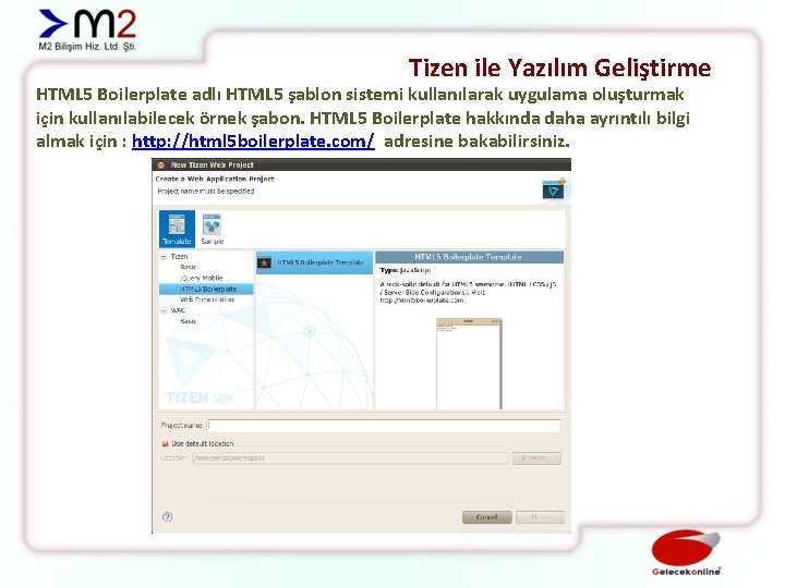 Tizen ile Yazılım Geliştirme HTML 5 Boilerplate adlı HTML 5 şablon sistemi kullanılarak uygulama