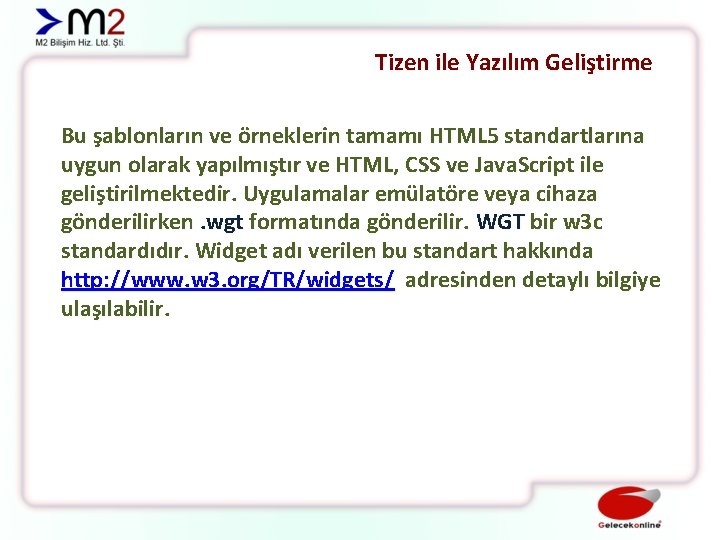 Tizen ile Yazılım Geliştirme Bu şablonların ve örneklerin tamamı HTML 5 standartlarına uygun olarak