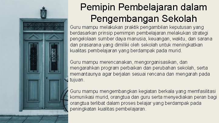 Pemipin Pembelajaran dalam Pengembangan Sekolah Guru mampu melakukan praktik pengambilan keputusan yang berdasarkan prinsip