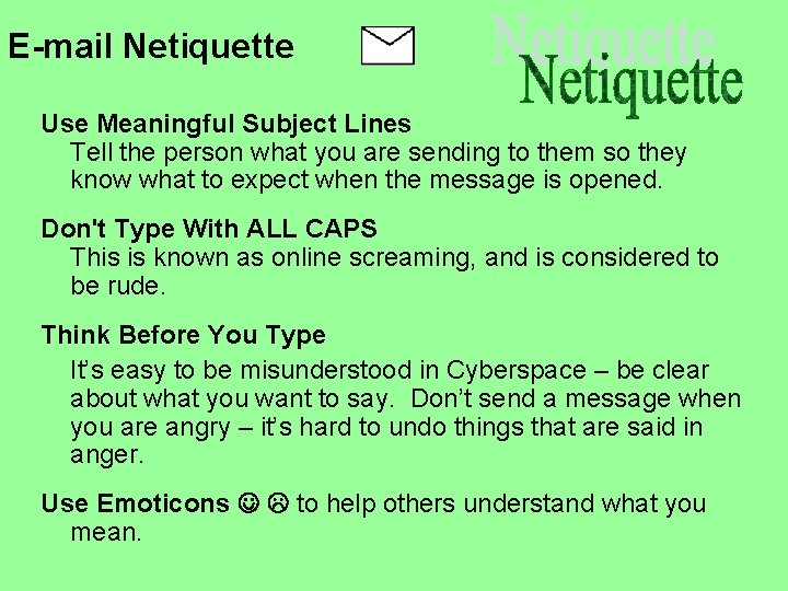 E-mail Netiquette Use Meaningful Subject Lines Tell the person what you are sending to
