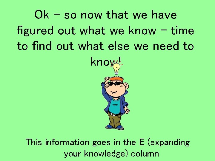 Ok – so now that we have figured out what we know – time