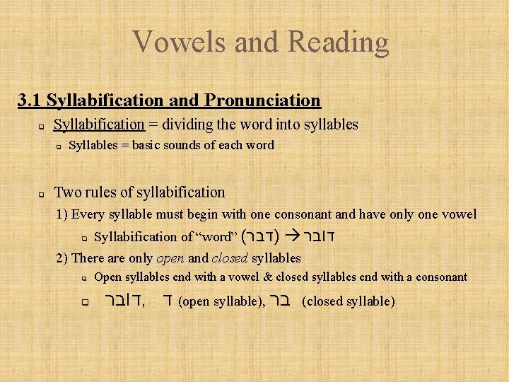 Vowels and Reading 3. 1 Syllabification and Pronunciation q Syllabification = dividing the word