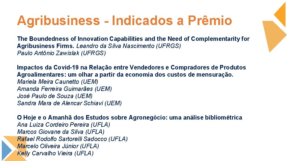 Agribusiness - Indicados a Prêmio The Boundedness of Innovation Capabilities and the Need of