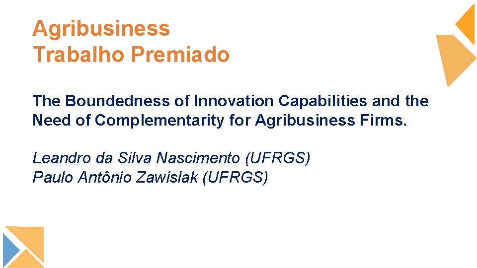 Agribusiness Trabalho Premiado The Boundedness of Innovation Capabilities and the Need of Complementarity for