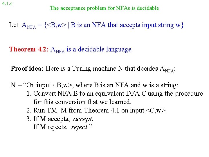 4. 1. c The acceptance problem for NFAs is decidable Let ANFA = {<B,