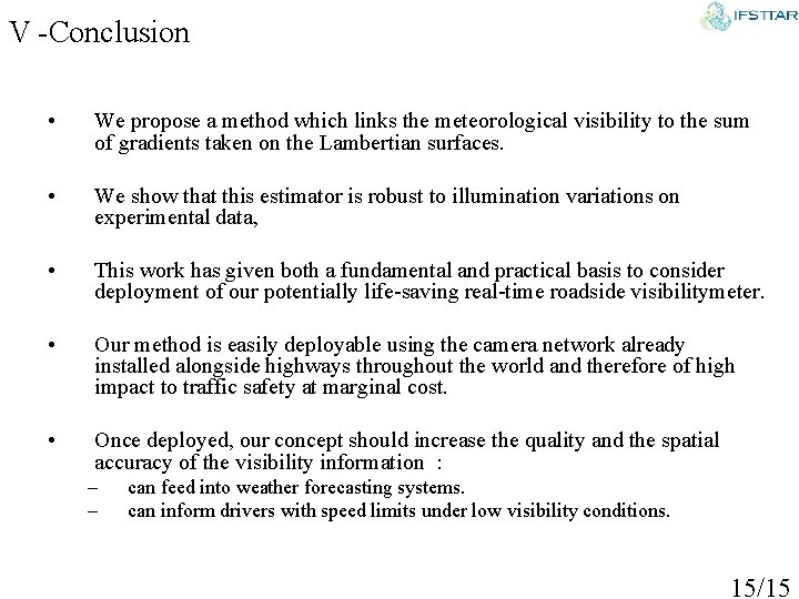 V -Conclusion • We propose a method which links the meteorological visibility to the