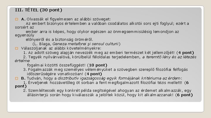 III. TÉTEL (30 pont) � A. Olvassák el figyelmesen az alábbi szöveget: Az embert