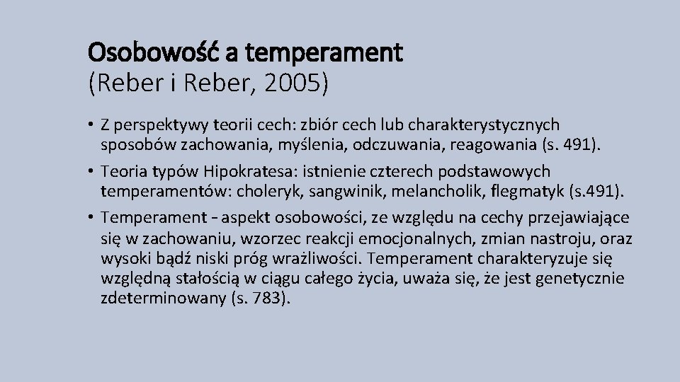 Osobowość a temperament (Reber i Reber, 2005) • Z perspektywy teorii cech: zbiór cech