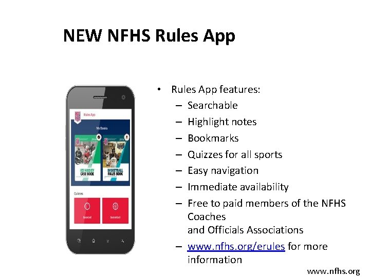 NEW NFHS Rules App • Rules App features: – Searchable – Highlight notes –