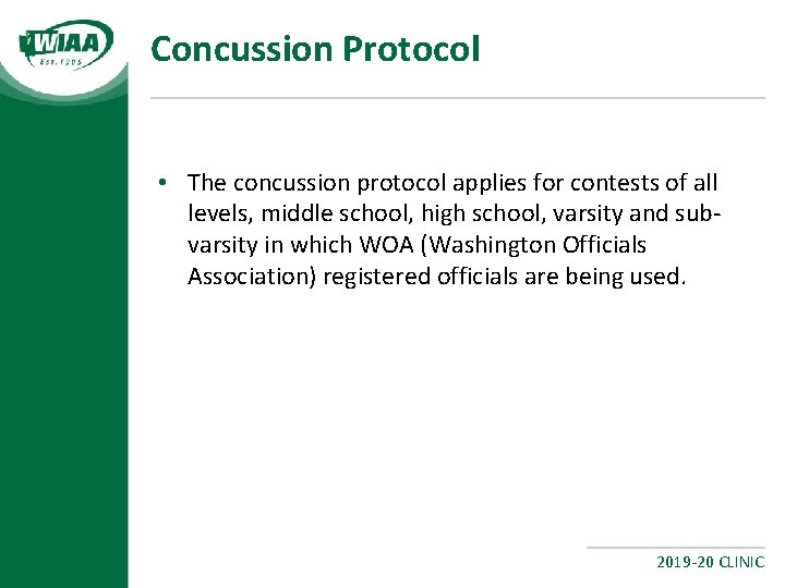 Concussion Protocol • The concussion protocol applies for contests of all levels, middle school,